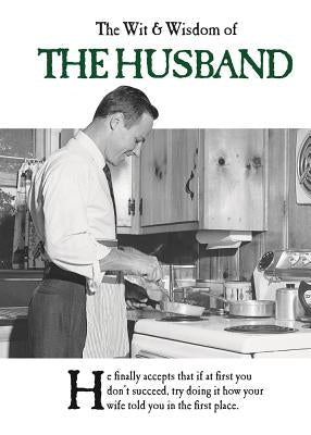 The Wit & Wisdom of the Husband by Emotional Rescue