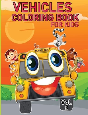 Vehicle Coloring Book for Kids Vol 3: Coloring Book with Vehicles for tiny hands by Tobba
