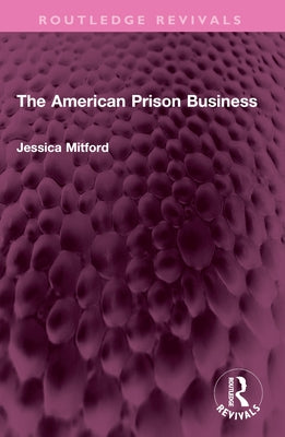 The American Prison Business by Mitford, Jessica