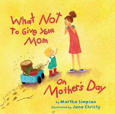 What Not to Give Your Mom on Mother's Day by Seif Simpson, Martha