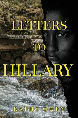 Letters to Hillary by Owen, Kathy