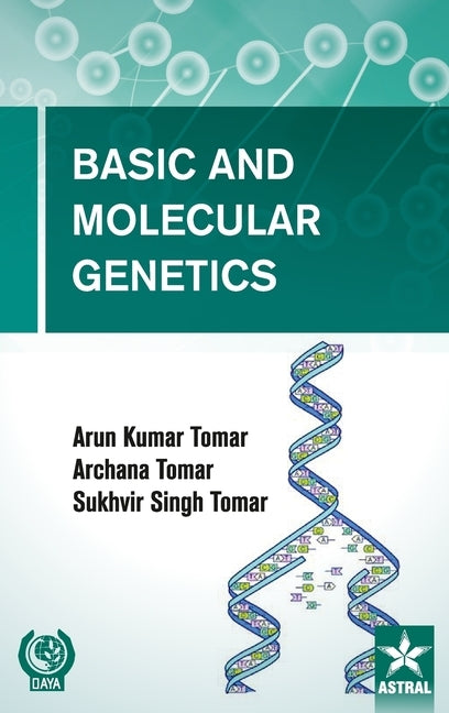 Basic and Molecular Genetics by Tomar, Arun Kumar