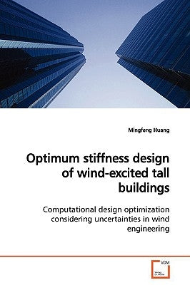Optimum stiffness design of wind-excited tall buildings by Huang, Mingfeng