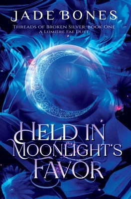 Held in Moonlight's Favor by Bones, Jade