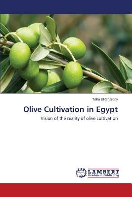 Olive Cultivation in Egypt by El-Sharony Taha