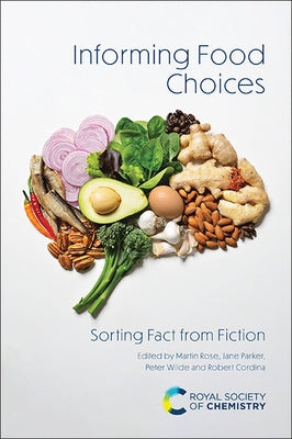 Informing Food Choices: Sorting Fact from Fiction by Rose, Martin