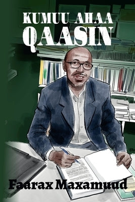 Kumuu Ahaa Qaasin by Maxamuud, Faarax