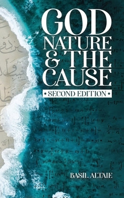 God, Nature and the Cause by Altaie, Basil