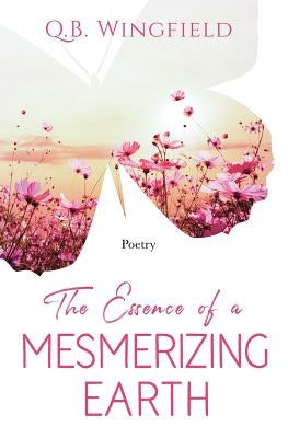 The Essence of A Mesmerizing Earth by Wingfield, Quyionah