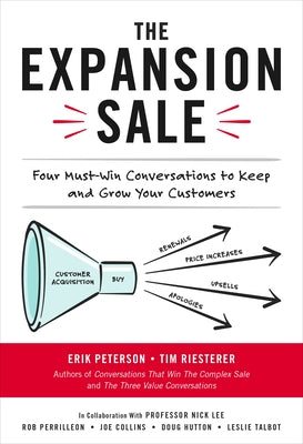 The Expansion Sale: Four Must-Win Conversations to Keep and Grow Your Customers by Peterson, Erik
