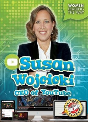 Susan Wojcicki: CEO of Youtube by Moening, Kate