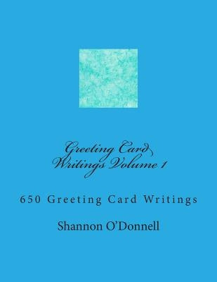 Greeting Card Writings Volume 1 by O'Donnell, Shannon Patricia