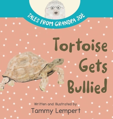 Tortoise Gets Bullied: A Social Emotional Learning SEL Feelings Book for Kids 4-8 by Lempert, Tammy