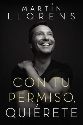 Con tu permiso. Quiérete Softcover With Your Permission. Love Yourself by Llorens, Martin