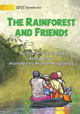 The Rainforest and Friends by Groser, Stacie