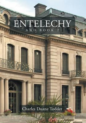 Entelechy and Book 2 by Todder, Charles Duane