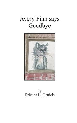 Avery Finn Says Goodbye by Daniels, Kristina L.
