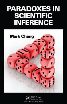 Paradoxes in Scientific Inference by Chang, Mark