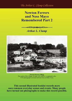 Newton Ferrers and Noss Mayo Remembered Part 2 by Clamp, Arthur L.