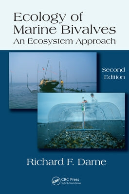 Ecology of Marine Bivalves: An Ecosystem Approach by Dame, Richard F.