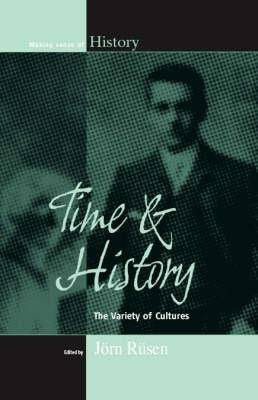 Time and History: The Variety of Cultures by Rüsen, Jörn