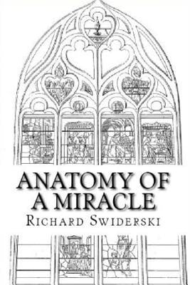 Anatomy of a Miracle: Sacrilege and Reparation by Swiderski, Richard M.