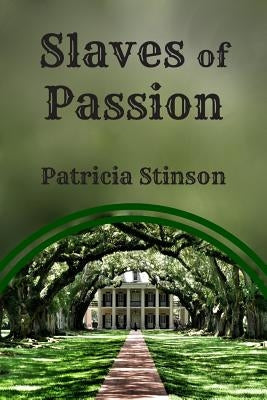 Slaves of Passion by Stinson, Patricia