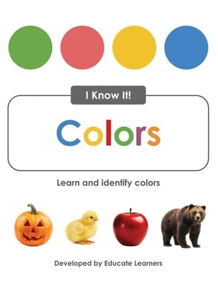 I Know It! Colors by Educate Learners