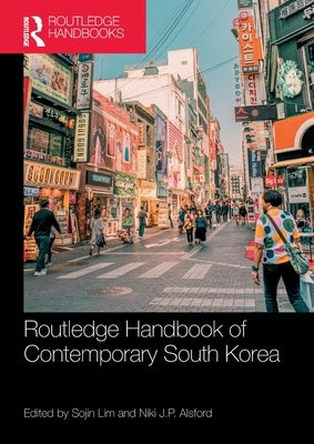 Routledge Handbook of Contemporary South Korea by Lim, Sojin