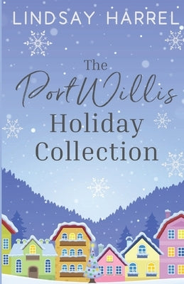 The Port Willis Holiday Collection by Harrel, Lindsay