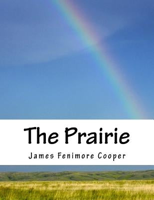The Prairie by Cooper, James Fenimore