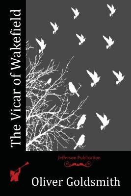 The Vicar of Wakefield by Goldsmith, Oliver