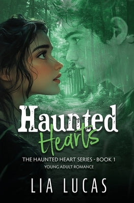 Haunted Hearts: Young Adult Paranormal Romance by Lucas, Lia