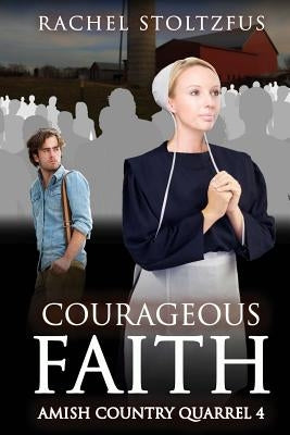 Courageous Faith by Stoltzfus, Rachel