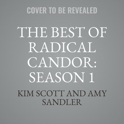 The Best of Radical Candor, Vol. 1: Get Stuff Done by Sandler, Amy