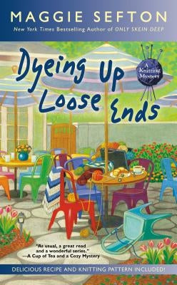 Dyeing Up Loose Ends by Sefton, Maggie