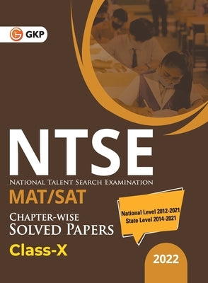 Ntse 2021-22: Class 10th (MAT + SAT) - Chapter wise Solved Papers (National Level 2012 to 2021 & State Level 2014 to 2021) by G K Publications (P) Ltd