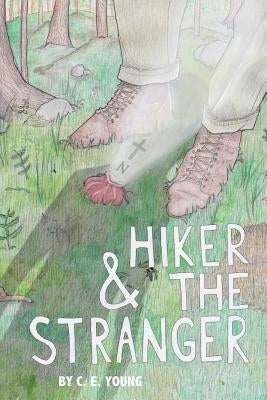 Hiker and the Stranger by Young, C. E.