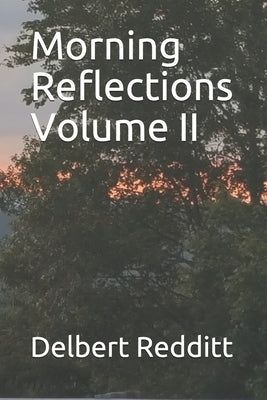 Morning Reflections Volume II by Redditt, Delbert