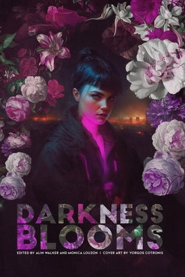 Darkness Blooms by Louzon, Monica