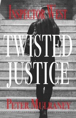 Twisted Justice by Mulraney, Peter