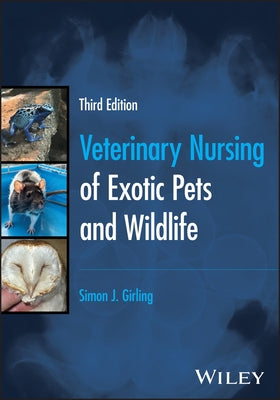 Veterinary Nursing of Exotic Pets and Wildlife by Girling, Simon J.