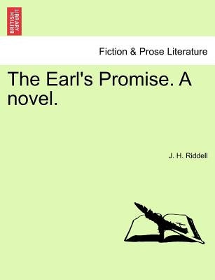 The Earl's Promise. a Novel. by Riddell, J. H.