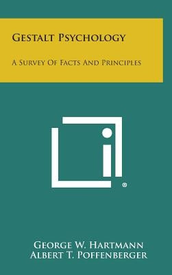Gestalt Psychology: A Survey of Facts and Principles by Hartmann, George W.