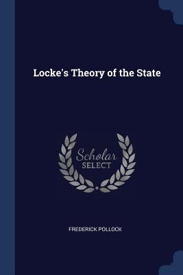 Locke's Theory of the State by Pollock, Frederick