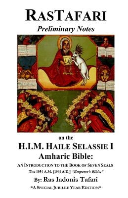 Rastafari Notes & H.I.M. Haile Selassie Amharic Bible by Tafari, Ras Iadonis