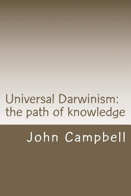 Universal Darwinism: The path of knowledge by Campbell, John