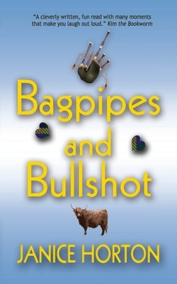 Bagpipes & Bullshot by Horton, Janice