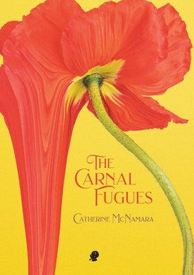 The Carnal Fugues by McNamara, Catherine