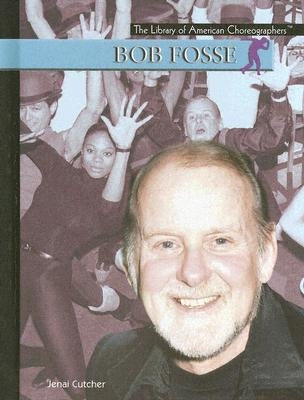 Bob Fosse by Cutcher, Jenai